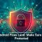 107 Android Fixes Land: Make Sure You&rsquo;re Protected