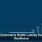 Data Governance Builds Lasting Business Resilience